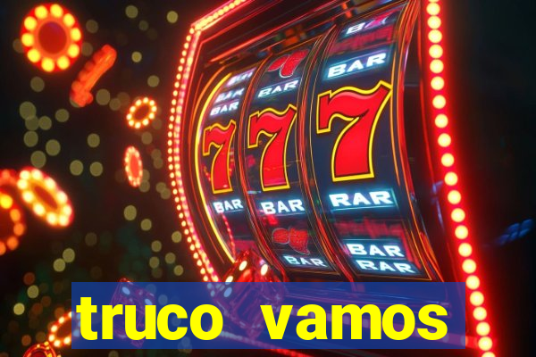 truco vamos torneios online